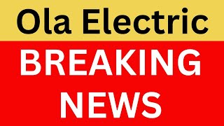 Ola Electric Latest News | Ola Electric Breaking News | Ola Electric News Today | Ola News