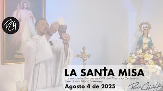Padre Chucho - La Santa Misa (Lunes 4 de Agosto)