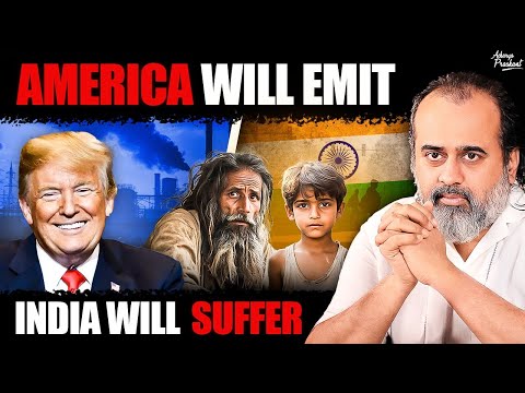 America Will Emit and India Will Suffer || Acharya Prashant (2025)