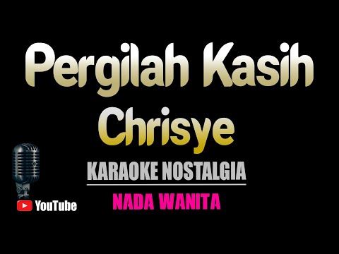 Pergilah Kasih – Chrisye [ KARAOKE NOSTALGIA ] Nada Wanita