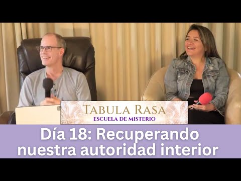 Día 18 - Sesión: Recuperando nuestra autoridad interior - Escuela de Misterio con Jason y Urpi