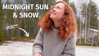 New Challenges are Coming. 24/7 Daylight and It's STILL SNOWING. Life in Northern Finland