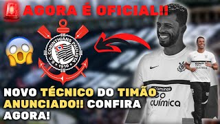 💣BOMBA!!! CORINTHIANS ANÚNCIA NOVO TÉCNICO SAIBA MAIS!!!😱