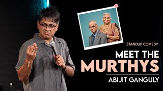 Meet the MURTHYS | Stand-up Comedy by Abijit Ganguly