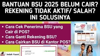 KENAPA BSU 2025 TIDAK CAIR? REKENING BSU TIDAK AKTIF? BEGINI SOLUSINYA!