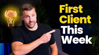 How I'd Get My First Agency Client In 7 Days (Starting From Zero)