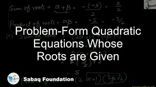 Problem on Form Quadratic Equations Whose Roots are Given