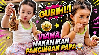 MANTAP !!! VIANA MAKAN IKAN HASIL MANCING PAPA 😂