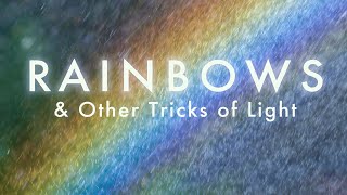 How Rainbows, Halos & Glories Form