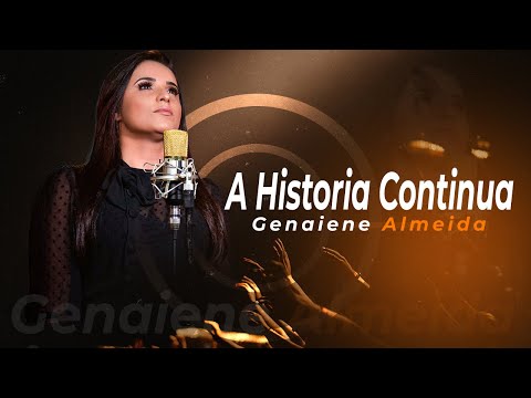 A Historia Continua | Genaiene {La historia continúa} #musicagospel (Liryc Video)