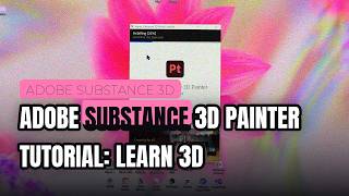 Adobe Substance 3D Painter Tutorial: Learn 3D Modeling & Texturingpainter