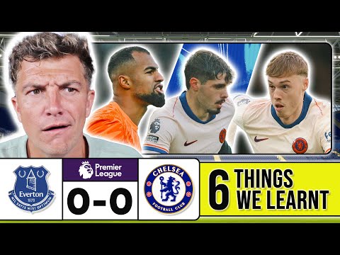 6 THINGS WE LEARNT FROM EVERTON 0-0 CHELSEA