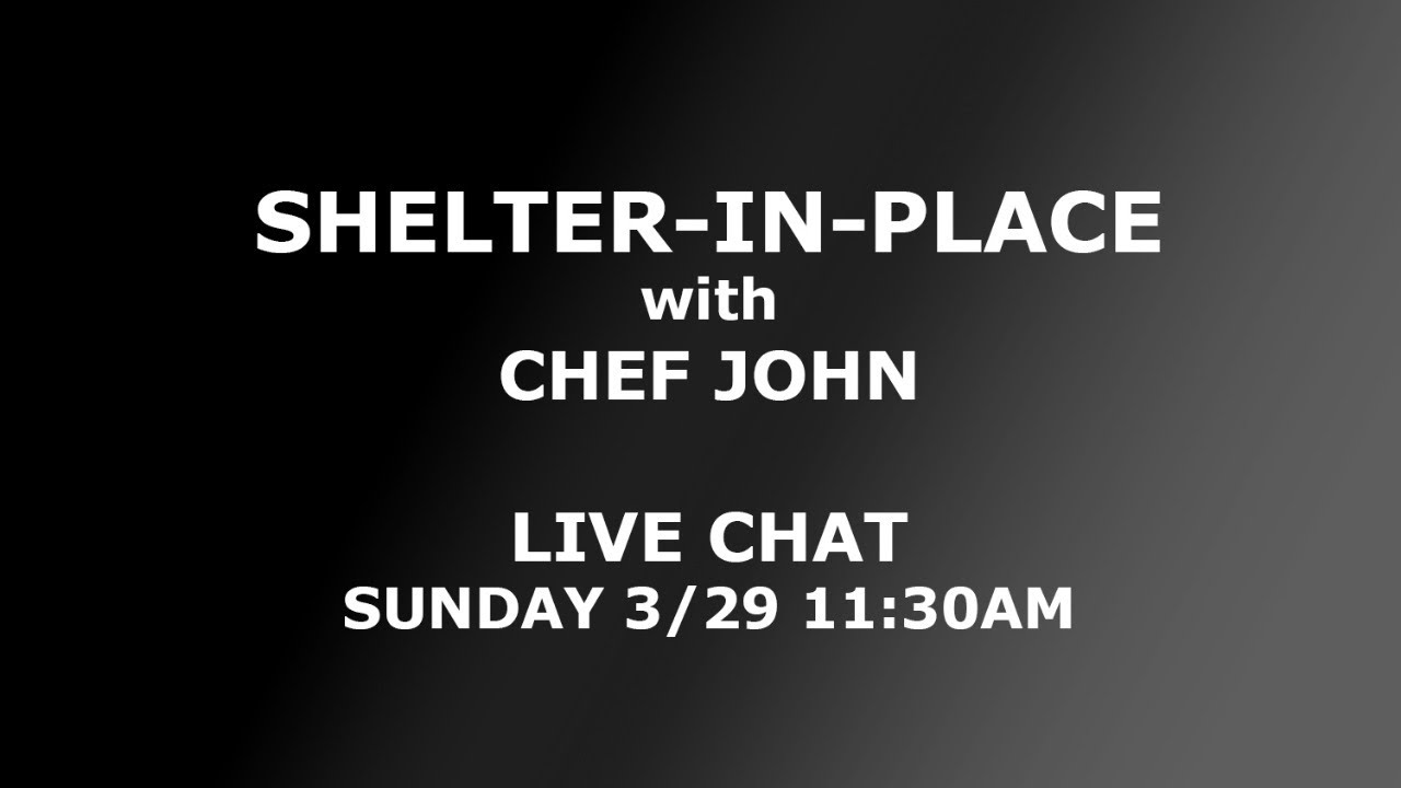 Shelter-in-Place with Chef John