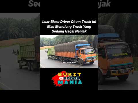 Luar Biasa Baik Sekali Driver Dhum Truck ini Mau Menolong Truck Yang Sedang Gagal Nanjak