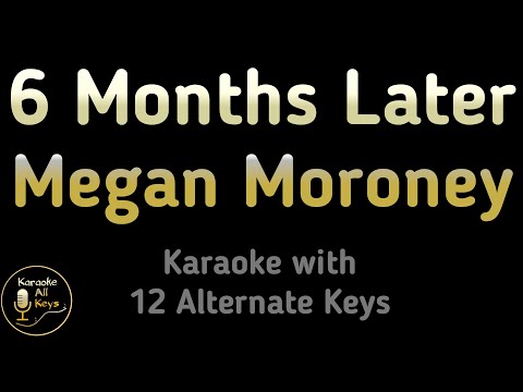 Megan Moroney – 6 Months Later Karaoke Instrumental Lower Higher Male & Original Key
