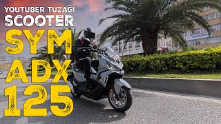 Youtuber Tuzağı Bir Scooter SYM Adx 125 İnceleme