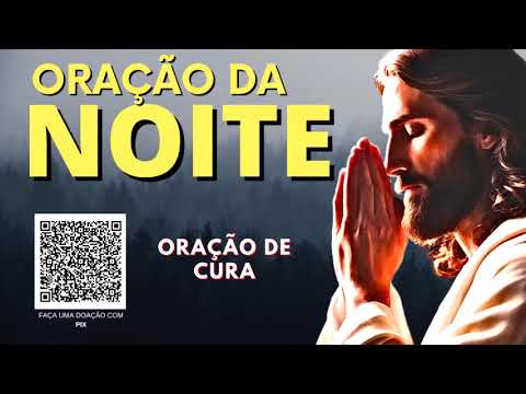 ORAÇÃO DA NOITE = ORAÇÃO DE CURA