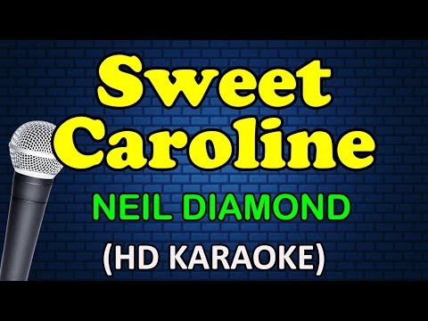 SWEET CAROLINE – Neil Diamond (HD Karaoke)
