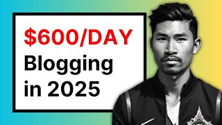 How I Make $600/day Blogging in 2025