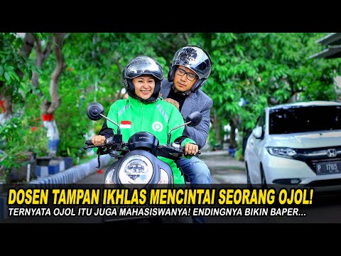 DOSEN TAMPAN IKHLAS MENCINTAI SEORANG OJOL! TERNYATA OJOL ITU ADALAH MAHASISWANYA! Endinnya Baper...