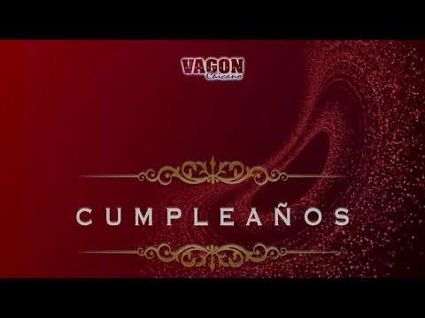 CUMPLEAÑOS- Vagon Chicano (Cantandole a Mamá)