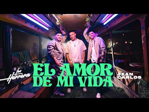 EL AMOR DE MI VIDA - Los Herrera ft. Jean Carlos