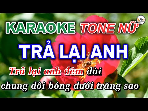 TRẢ LẠI ANH || KARAOKE – Beat Phối Mới [Tone Nữ]