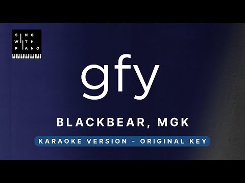 gfy – blackbear, MGK (Original Key Karaoke) – Piano Instrumental Cover with Lyrics