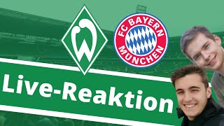 LIVE Match Reaktion Werder Bremen vs. Bayern München