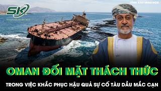 Oman đối mặt thách thức lớn trong việc khắc phục hậu quả sự cố tàu dầu mắc cạn