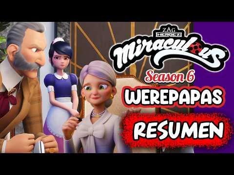 RESUMEN DE WEREPAPAS CAPITULO 5 - 6TA TEMPORADA | MIRACULOUS LADYBUG