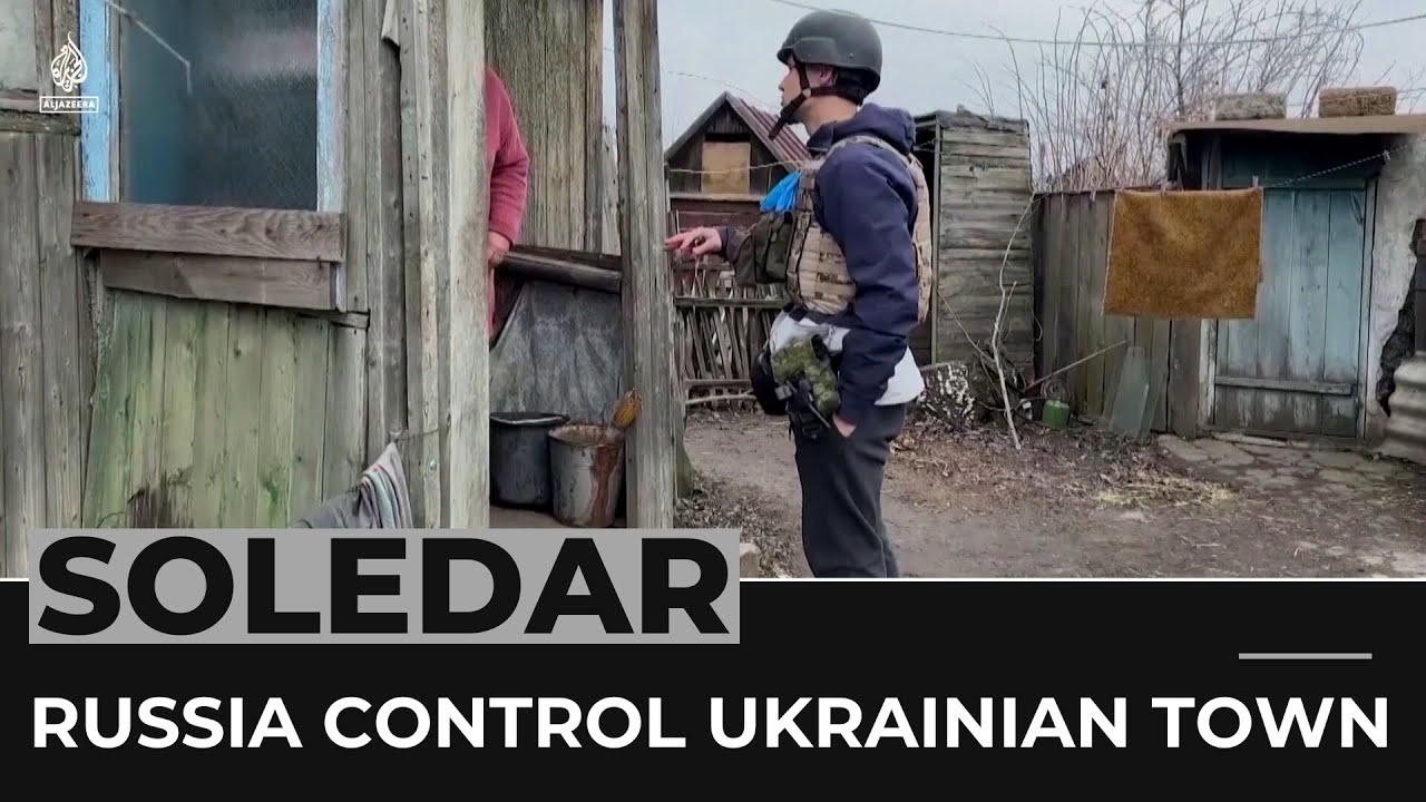 Russia says its Forces have taken control of Ukraine’s Soledar