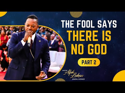 The Fool says There is No GOD [Part 2] - Pastor Alph Lukau