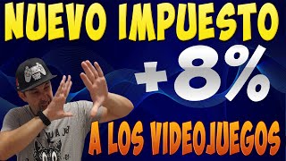Nuevo IMPUESTO a los VIDEOJUEGOS
