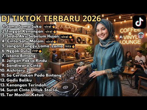 DJ REMIX TIKTOK TERBARU 2026 🎵 SAMA SAMA SUKA 🎵 TINGGAL KENANGAN 🎵 ISTANA BINTANG 🎵 FULL BASS  VIRAL