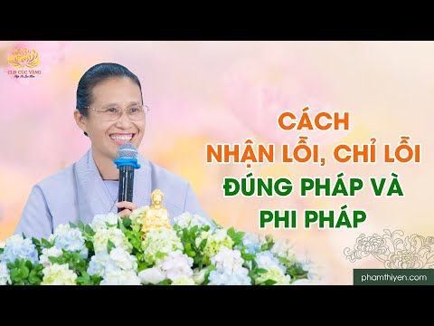 Cách nhận lỗi, chỉ lỗi đúng Pháp và phi Pháp