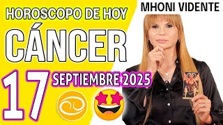 CÁNCER ♋ MAÑANA 17 TU VIDA NO SERÁ LA MISMA💰HOROSCOPO De Hoy 17 DE SEPTIEMBRE 2025 Mhoni Vidente
