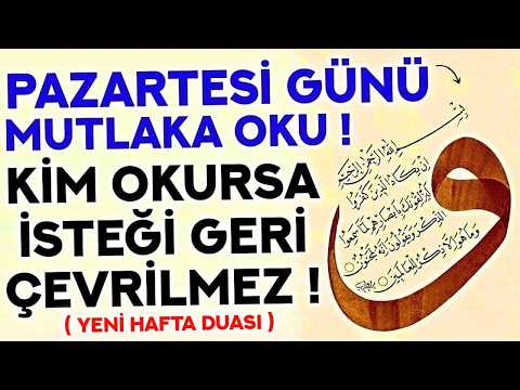 PAZARTESİ GÜNÜ DUASI MUTLAKA OKU! - Kim Ne Niyetle Dinlerse DİLEĞİ GERİ ÇEVRİLMEZ! - Pazartesi Duası