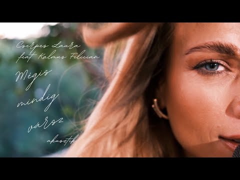 Cserpes Laura - Mégis mindig vársz (feat. Kalmus Felicián) [akusztik] (Official Music Video)