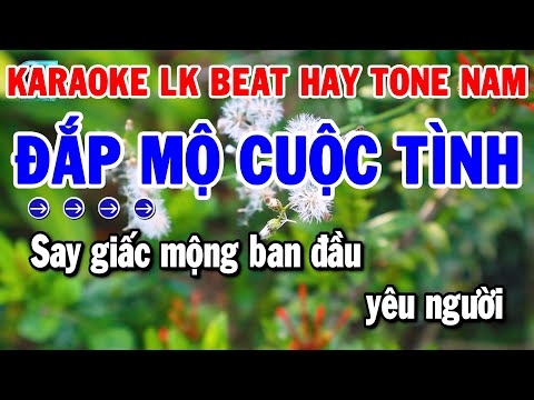 Karaoke Liên Khúc Nhạc Sống Tone Nam Beat Hay | Đắp Mộ Cuộc Tình – Hát Nữa Đi Em | Thanh Hải