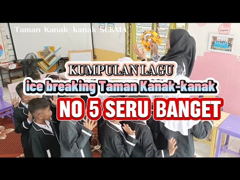 5 Kumpulan lagu ice breaking Taman Kanak-kanak | Gerak dan lagu