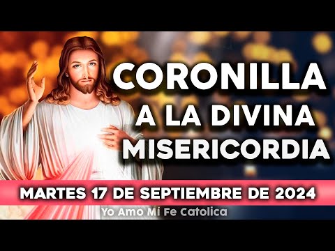 CORONILLA A LA DIVINA MISERICORDIA DE HOY LUNES 17 DE SEPTIEMBRE DE 2024|Yo Amo Mi Fe Católica