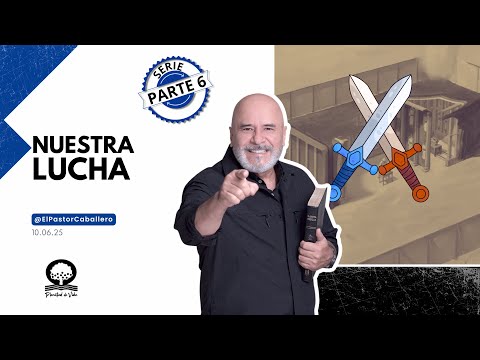''NUESTRA LUCHA'' |  @elpastorcaballero.  | PASTOR RICARDO CABALLERO