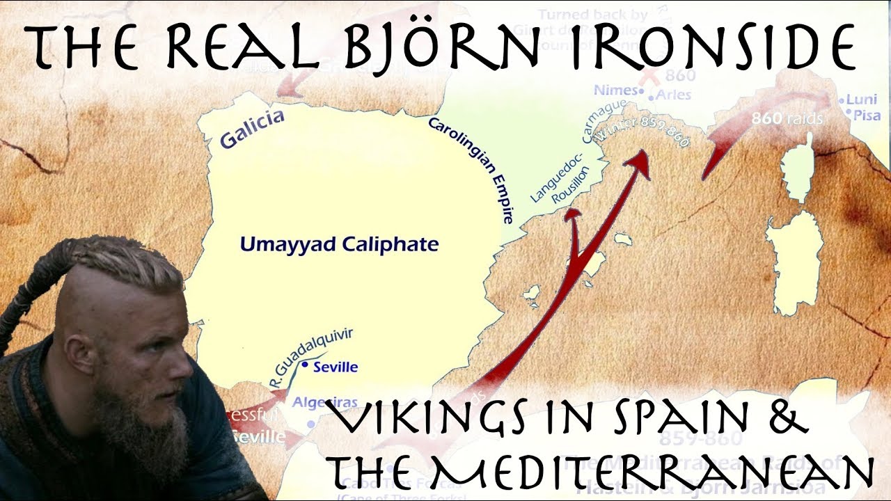 The Real Bjrn Ironside Vikings in Spain & the Mediterranean
