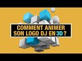 Tuto Dj  Comment animer en vid?o ton logo dj en 3d