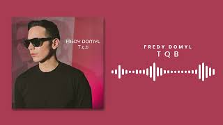 Fredy Domyl - TQB - Te quiero bonito