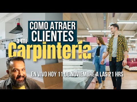 Como atraer clientes a mi Carpintería