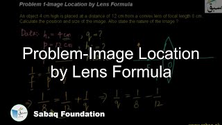 Problem 1-Image Location by Lens Formula