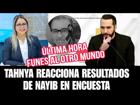 TANHYA REACCIONA A NOTA BAJA DE NAYIB BUKELE, ACTUALIZACION MAURICIO FUNES SE DESPIDE.