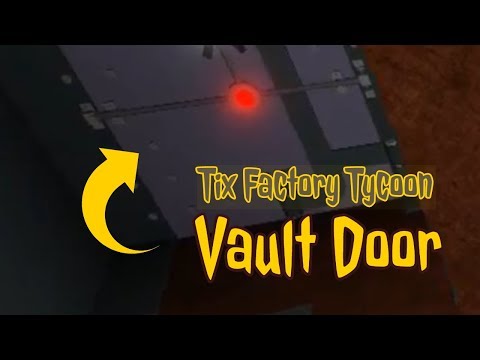 Tix Factory Tycoon Vault Code 07 2021 - roblox vault door